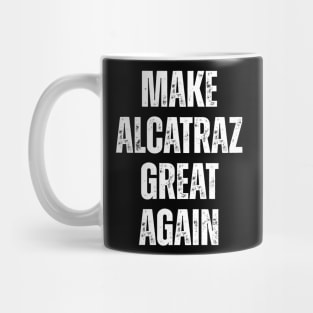 MAKE-ALCATRAZ-GREAT-AGAIN Mug